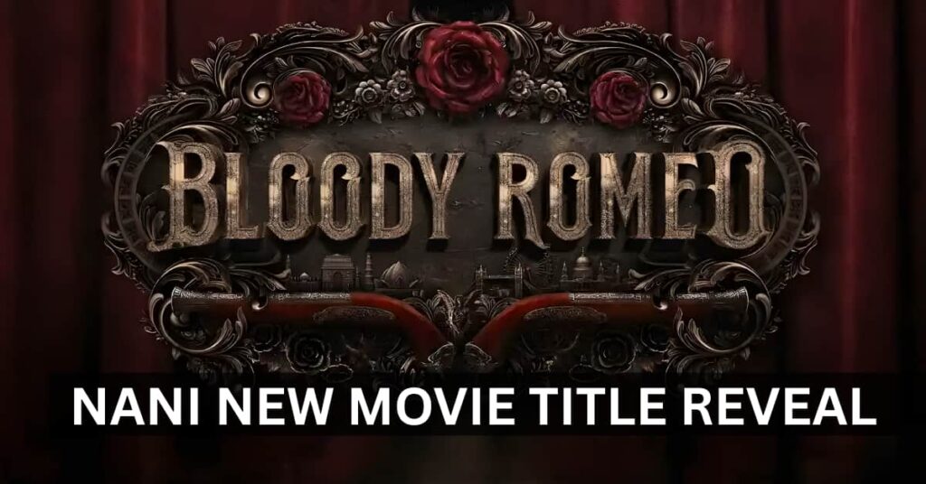 BLOODY ROMEO Nani New Movie Title Announcement