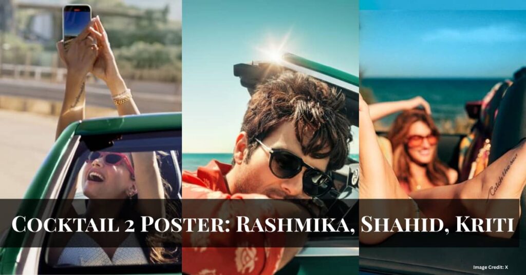 Cocktail 2 Shahid Kriti Rashmika