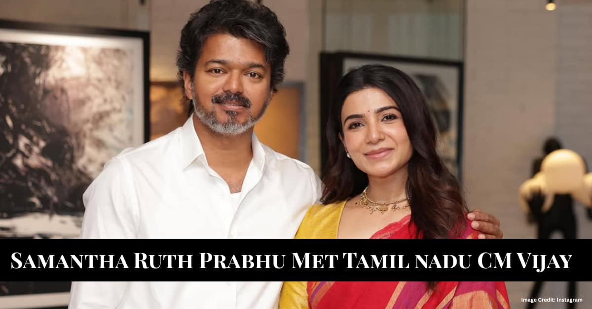Samantha Ruth Prabhu Met TN CM Vijay
